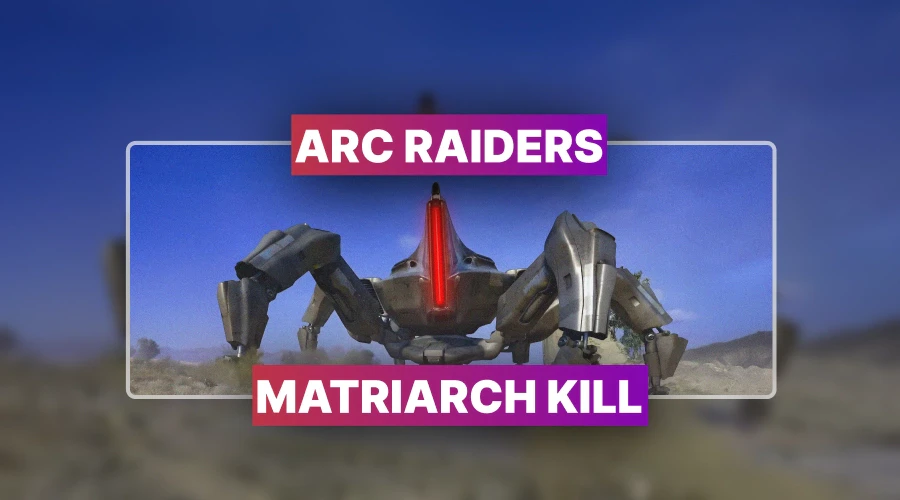ARC Raiders Matriarch Kill Boost