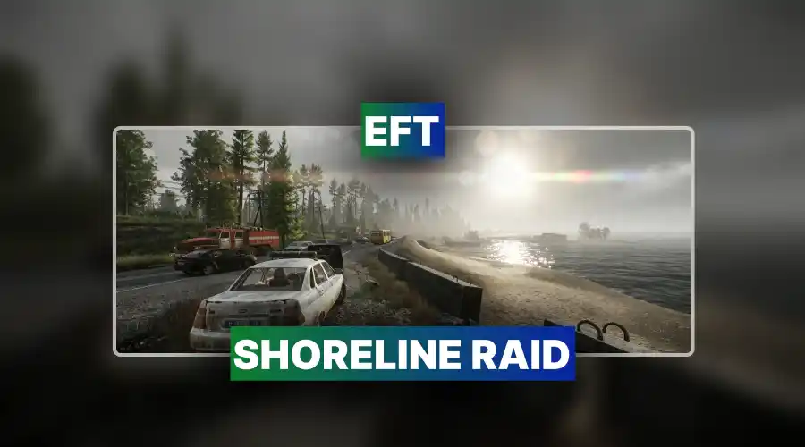 EFT Shoreline Raid