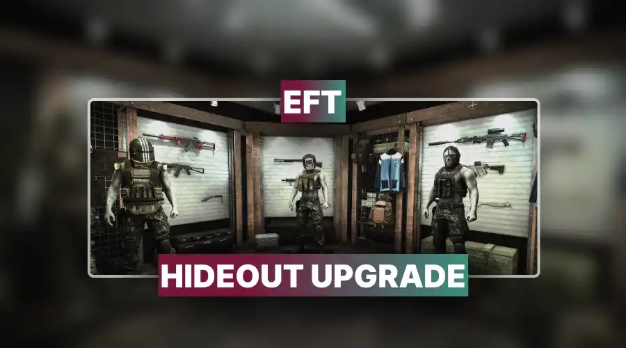 EFT Hideout Upgrade