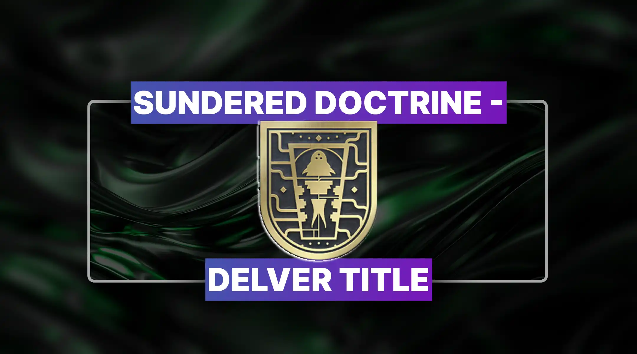 Destiny 2 Sundered Doctrine - Delver Title Boost