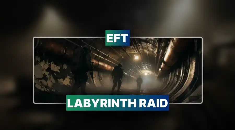 EFT Labyrinth Raid