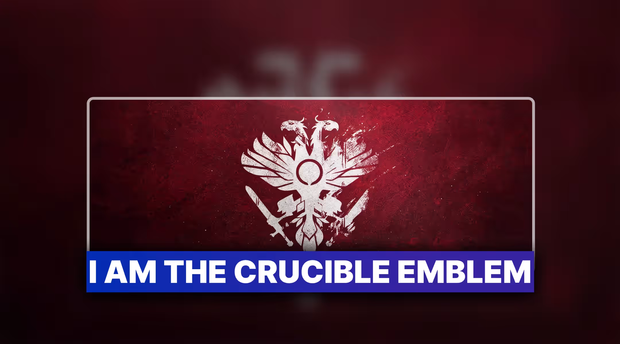 Destiny 2 I Am the Crucible Emblem Boost