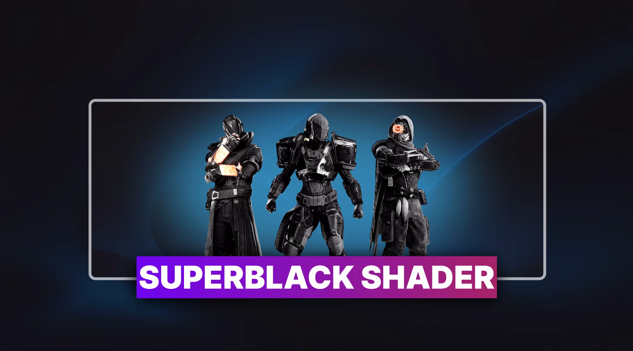 Destiny 2 Superblack Shader Boosting