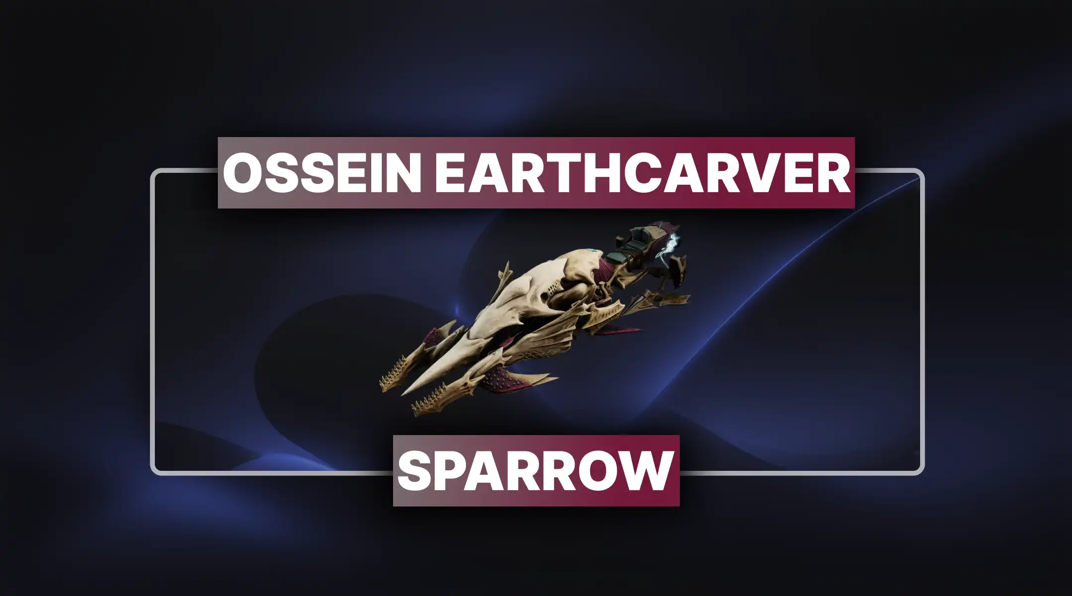 Destiny 2 Ossein Earthcarver Sparrow Boost