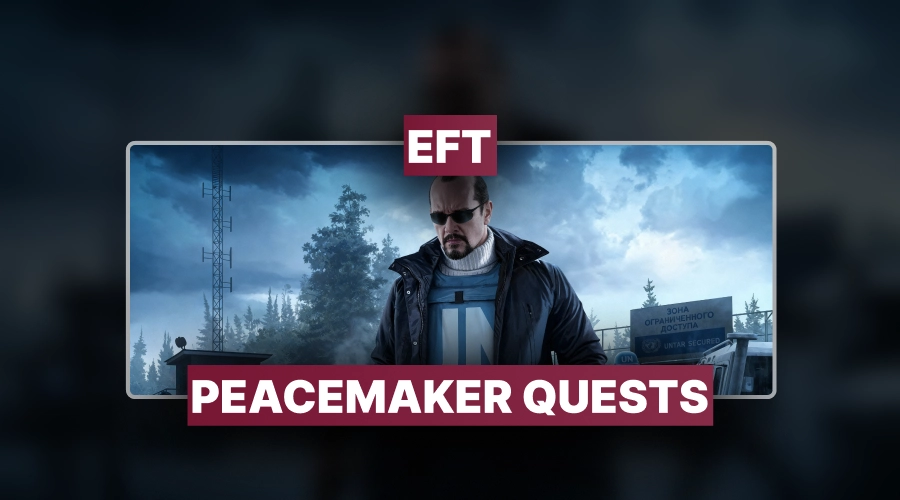 EFT Peacemaker Quests