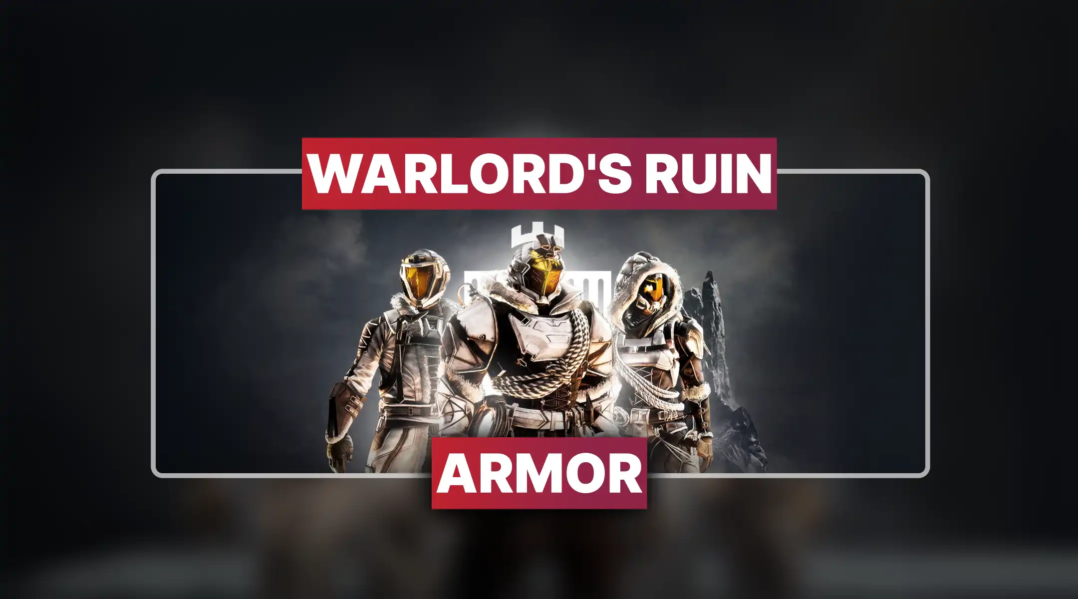 Destiny 2 Warlord's Ruin Armor Boost
