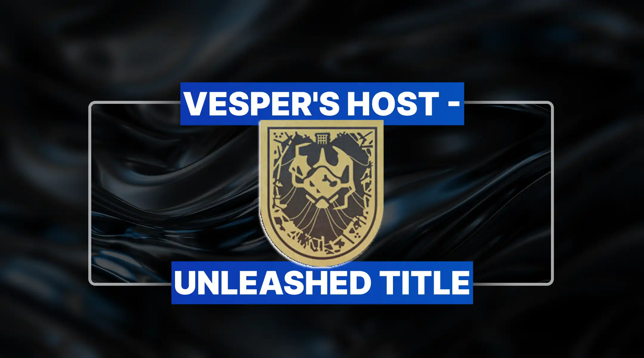 Destiny 2 Vesper's Host - Unleashed Title Boost