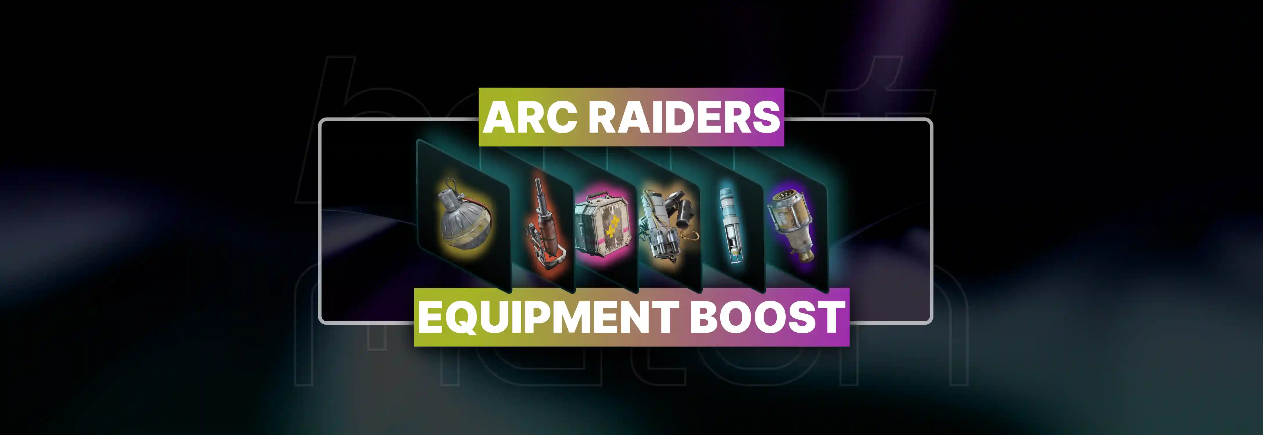 ARC Raiders Equipment Boost