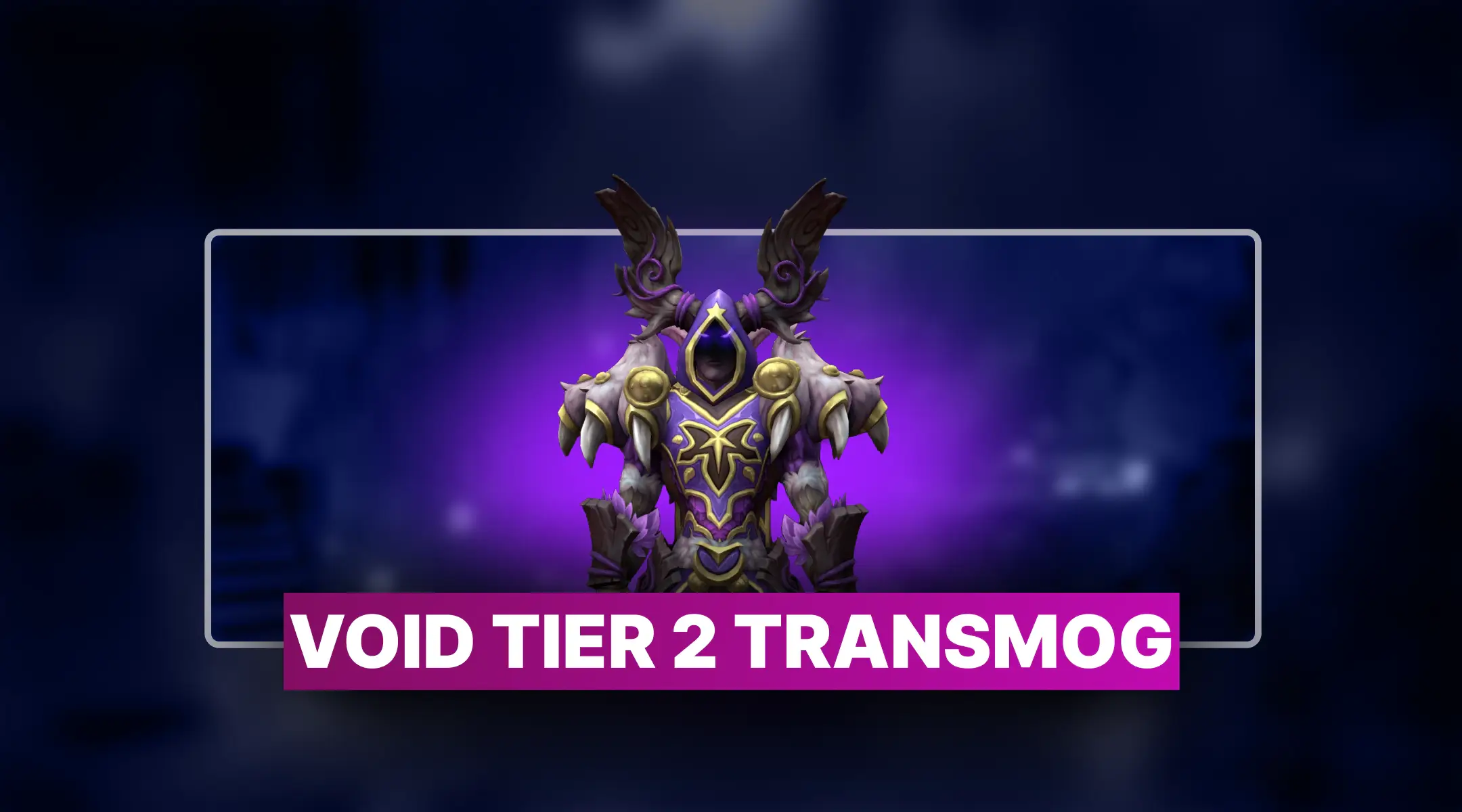 WoW Void Tier 2 Transmog